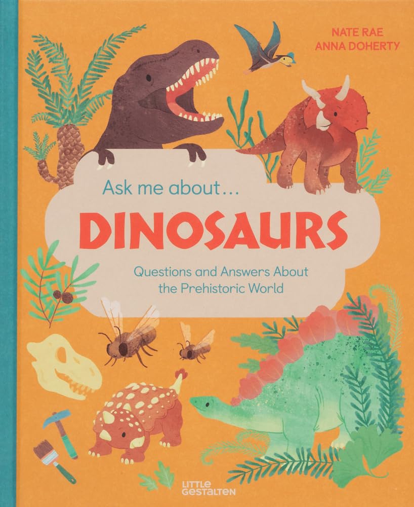 Ask Me About... Dinosaurs: Questions and Answers about the Prehistoric World cover image