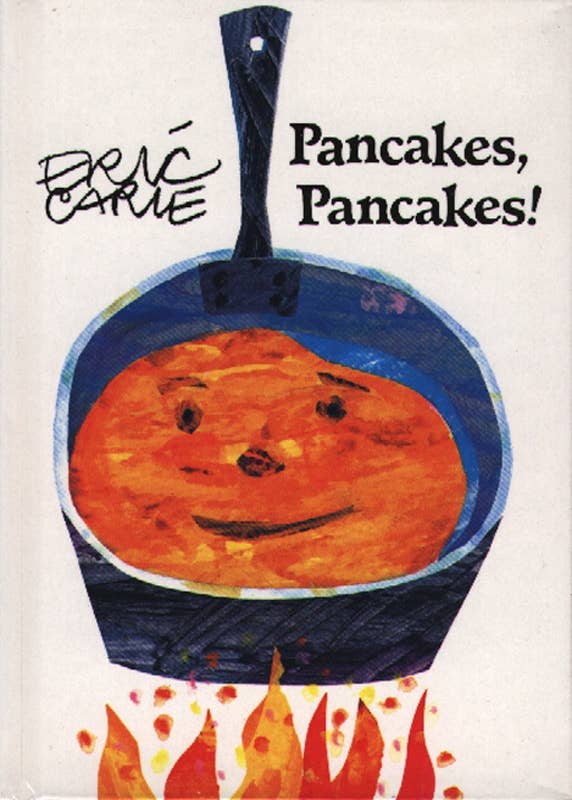 Pancakes, Pancakes! by Eric   Carle