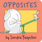 Opposites by Sandra Boynton: Board Books; 16 pages / English