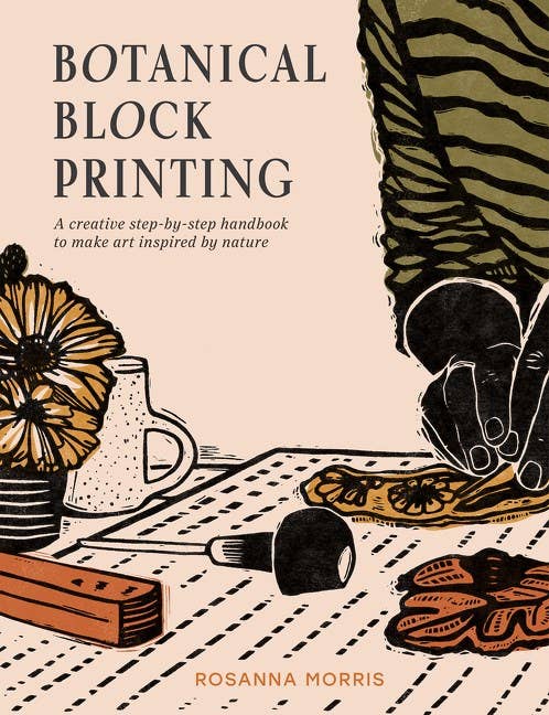 Botanical Block Printing : Rosanna Morris