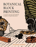 Botanical Block Printing : Rosanna Morris