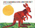 Does a Kangaroo Have a Mother, Too? Board Book: Eric Carle