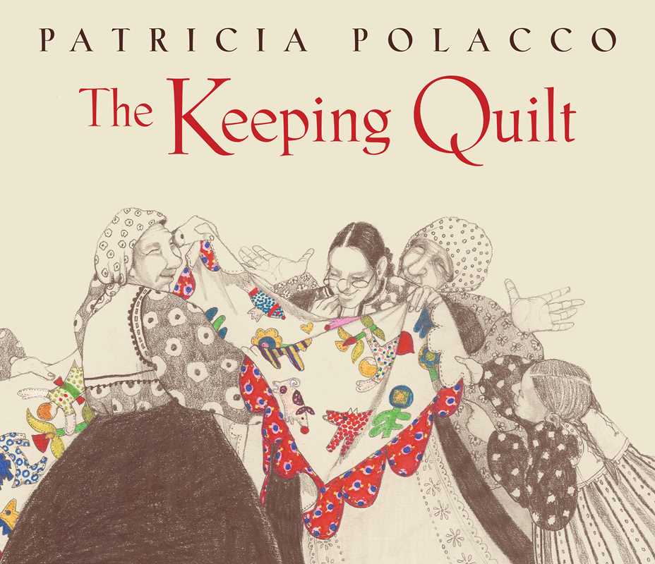 Keeping Quilt by Patricia Polacco: Hardcover; 40 pages / English