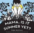 Mama, Is It Summer Yet?: A Board Book