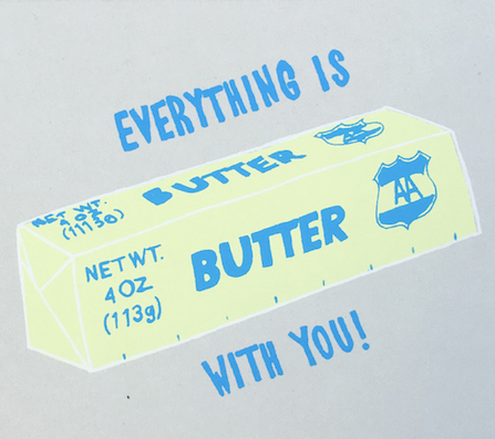 EVERYTHING IS BUTTER GREETING CARD