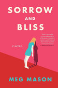 Sorrow and Bliss: A Novel cover image