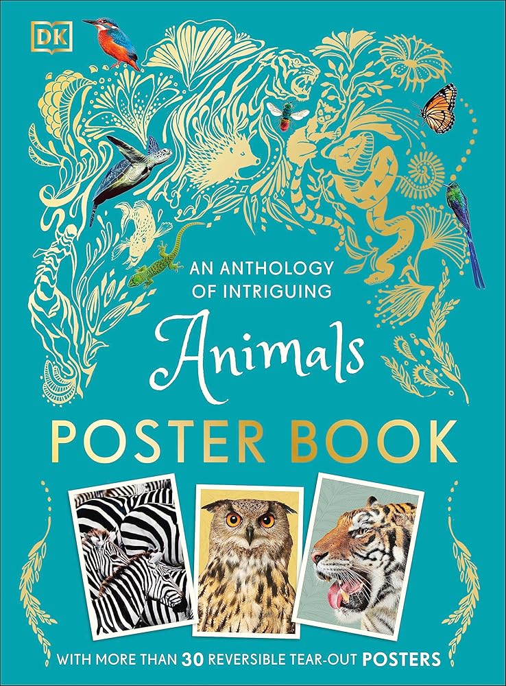 An Anthology of Intriguing Animals Poster Book: With More Than 30 Reversible Tear-Out Posters (DK Children's Anthologies) cover image
