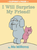 I Will Surprise My Friend!-An Elephant and Piggie Book cover image