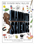 Mammoth Science: The Big Ideas That Explain Our World (DK David Macaulay How Things Work) cover image
