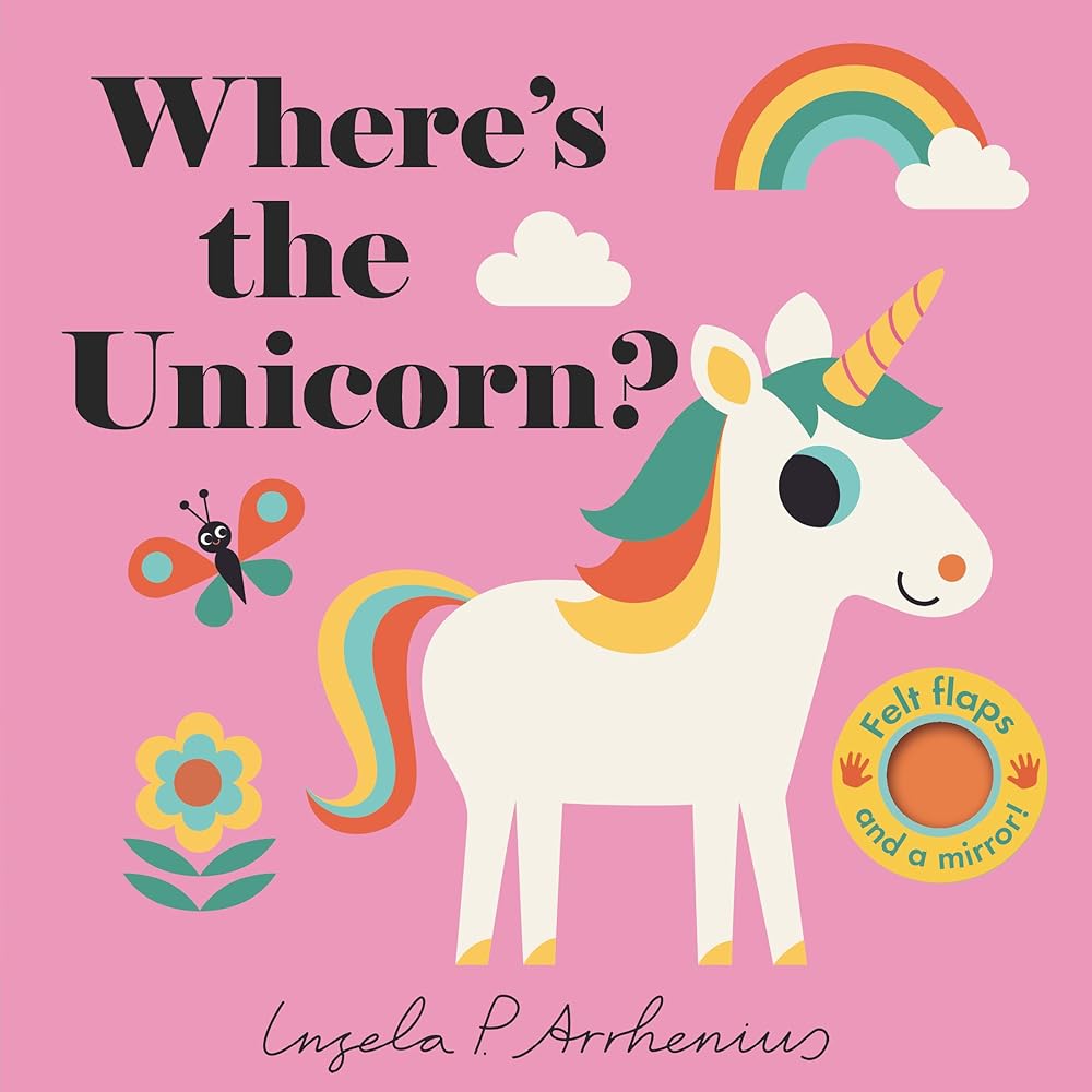 Where's the Unicorn?: (An Interactive, Sensory Lift-the-Flap Book with Felt Flaps and a Mirror for Babies & Toddlers. Friendly Mythical Creatures Include a Mermaid, Dragon, & Fairy.) cover image