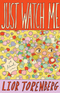Just Watch Me: A Novel cover image