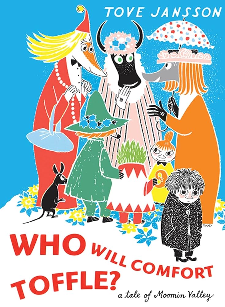 Who Will Comfort Toffle: A Tale of Moomin Valley (Moomin Picture Books) cover image