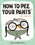 How To Pee Your Pants* The Right Way