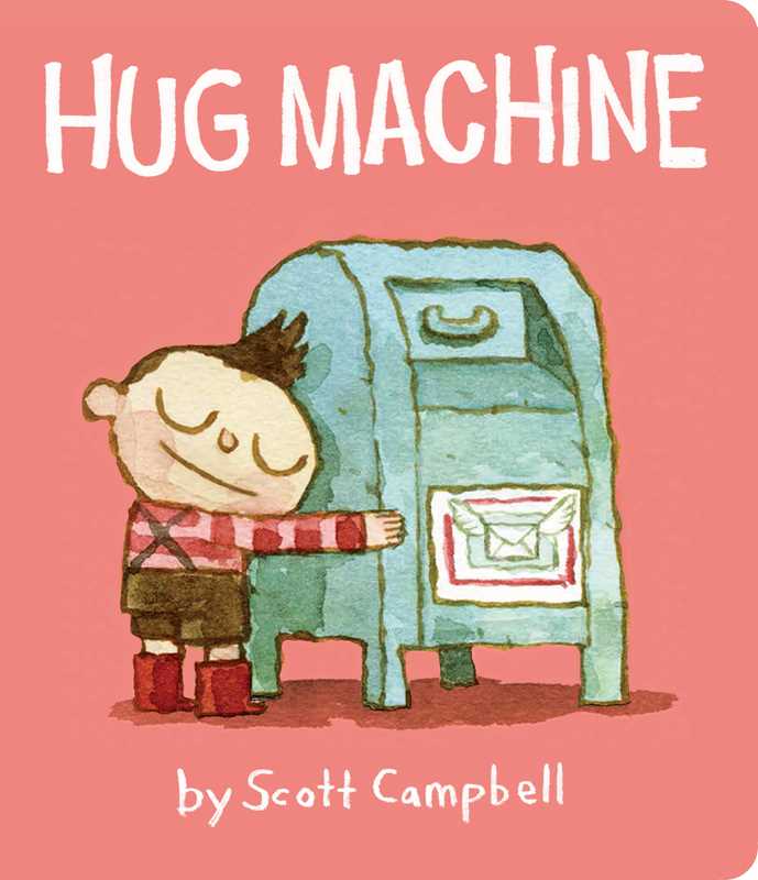 Hug Machine by Scott Campbell: Board Books