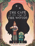 Café at the Edge of the Woods, The :  Mikey Please